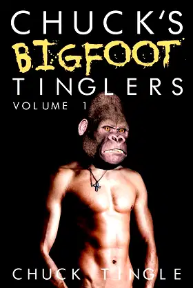 Chuck's Bigfoot Tinglers: Volume 1 poster