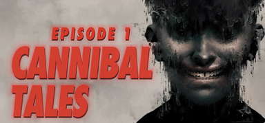 Cannibal Tales - Episode 1 capsule