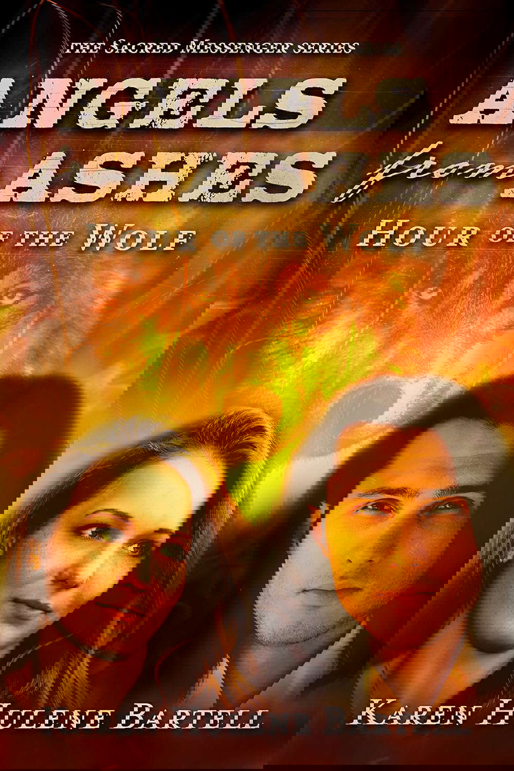 Angels from Ashes: Hour of the Wolf (The Sacred Messenger Series Book 1) poster