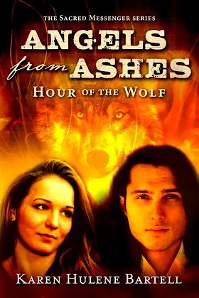 Angels from Ashes: Hour of the Wolf (The Sacred Messenger Series Book 1) poster
