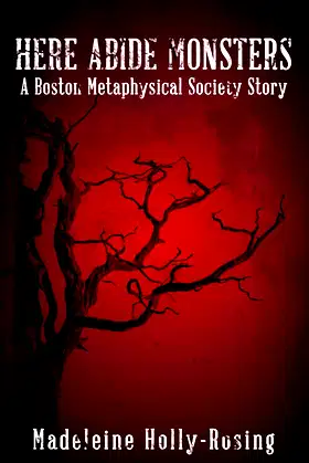 Here Abide Monsters: A Boston Metaphysical Society Story poster