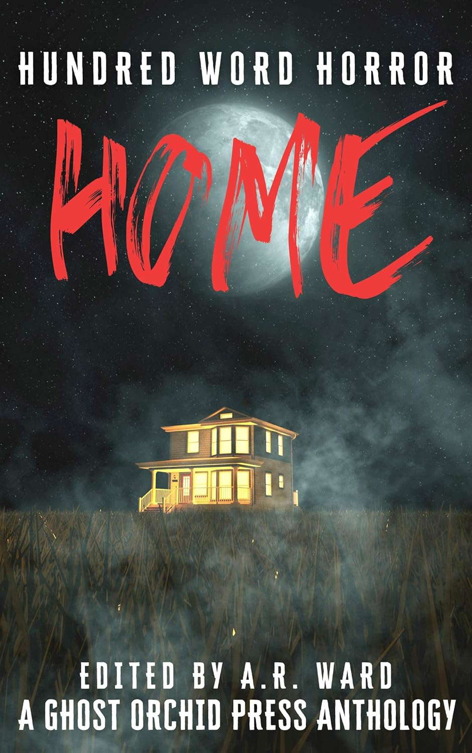 Home: An anthology of dark microfiction (Hundred Word Horror) poster