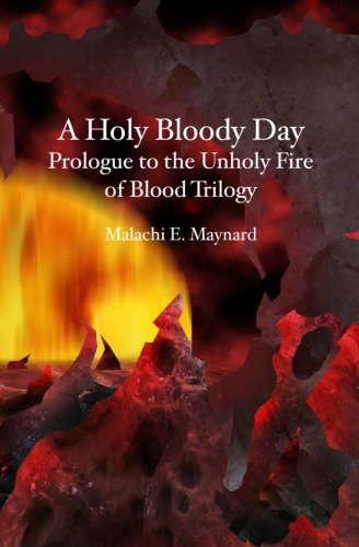 A Holy Bloody Day: Prologue to the Unholy Fire of Blood Trilogy poster
