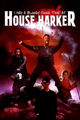I Had A Bloody Good Time At House Harker poster