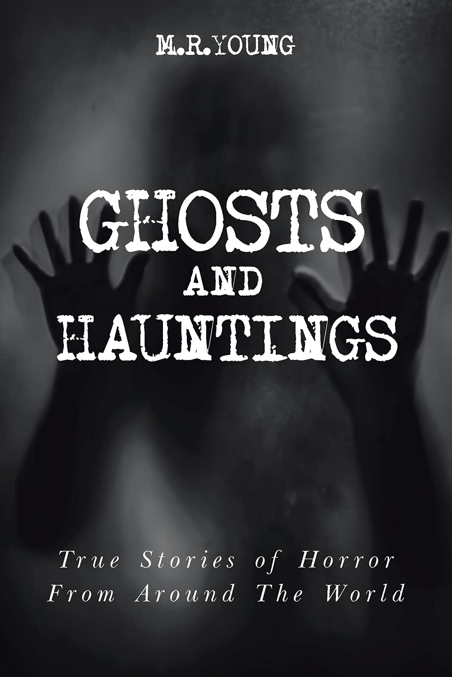 Ghosts & Hauntings: True Stories of Horror from Around the World poster