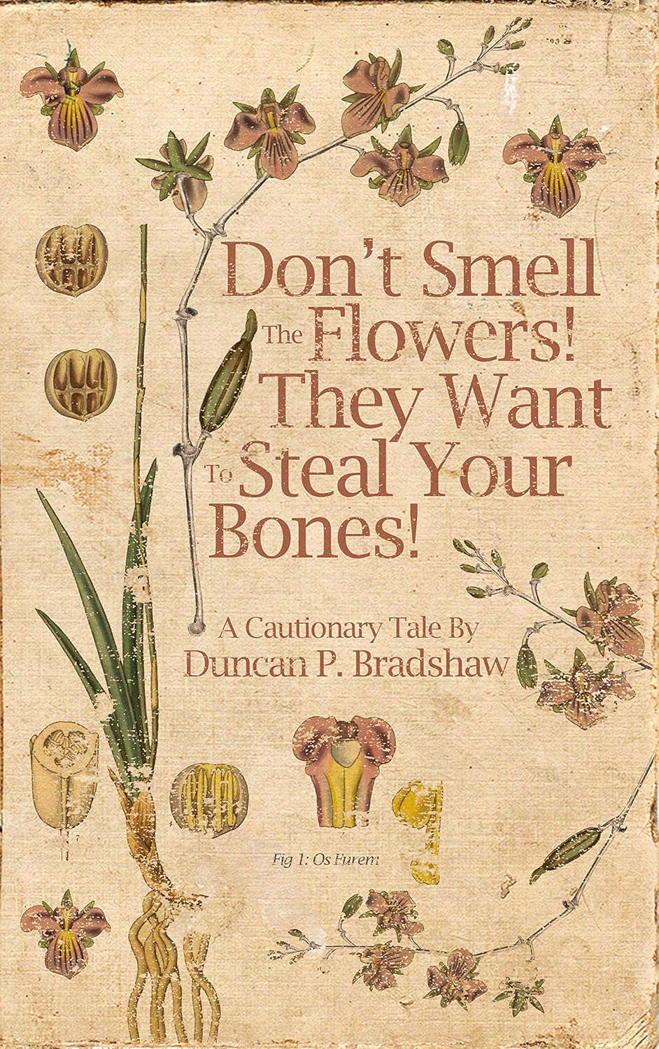 Don't Smell The Flowers! They Want To Steal Your Bones! poster