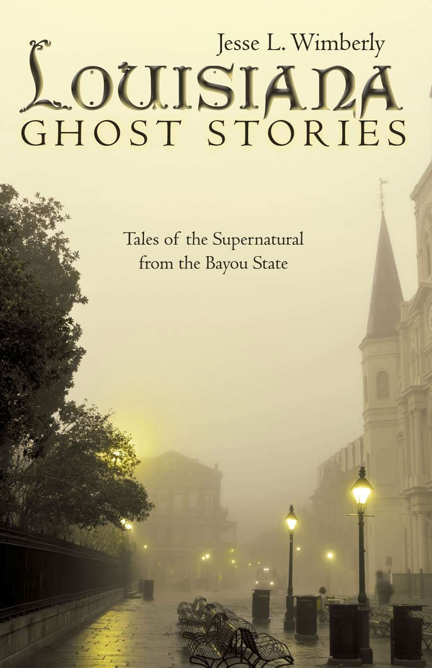 Louisiana Ghost Stories: Tales of the Supernatural from the Bayou State poster