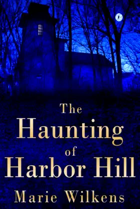 The Haunting of Harbor Hill (A Riveting Haunted House Mystery Series) poster