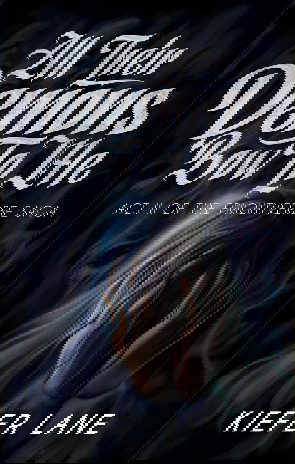All Their Demons Bow To Me: Act II of the FrightVerse saga poster