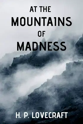 At the Mountains of Madness: Annotated (Lovecraft Fover Book 2) poster