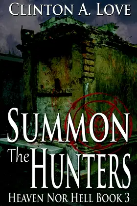 Summon the Hunters: Heaven nor Hell Book 3 poster