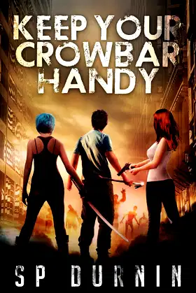 Keep Your Crowbar Handy (Book 1) (The Crowbar Chronicles) poster