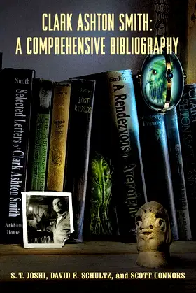 Clark Ashton Smith: A Comprehensive Bibliography poster