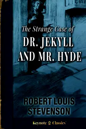 The Strange Case of Dr. Jekyll and Mr. Hyde (Annotated Keynote Classics) poster