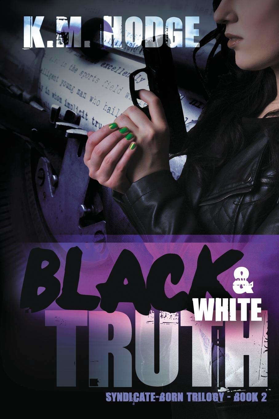 Black and White Truth: A Gripping Crime Thriller (Syndicate-Born Trilogy) poster