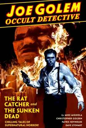 Joe Golem Occult Detective Volume 1- The Rat Catcher and The Sunken Dead poster