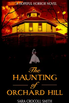 The Haunting of Orchard Hill: A Hopeful Horror Novel poster