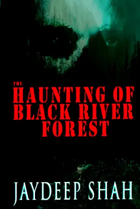 The Haunting of Black River Forest (A Horror Adventure Short Story) poster