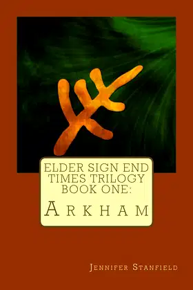 Elder Sign End Times Trilogy Book One: Arkham poster