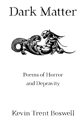 Dark Matter: Poems of Horror and Depravity poster