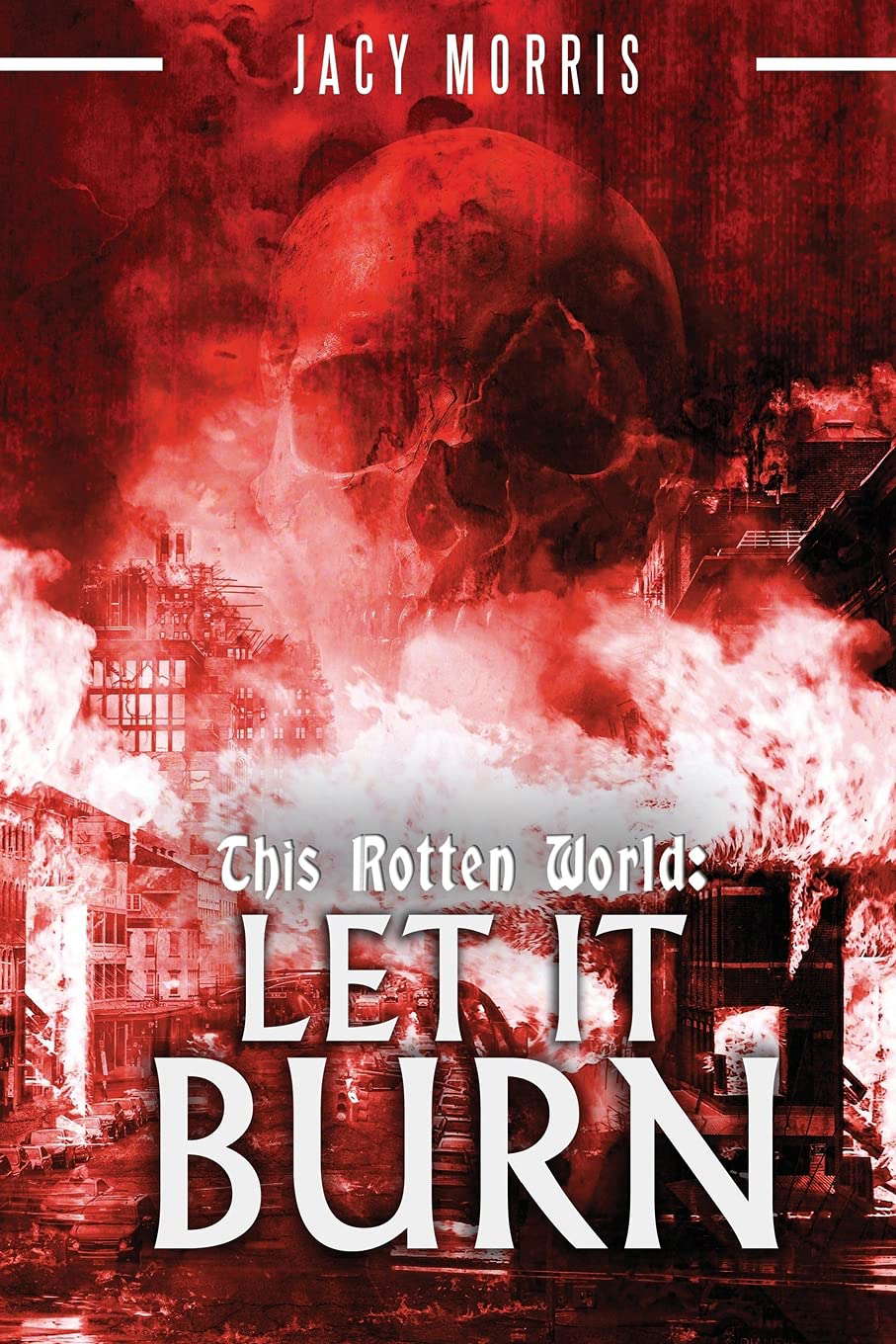 This Rotten World: Let It Burn poster