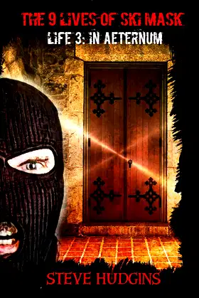 The 9 Lives of Ski Mask - Life 3: In Aeternum poster