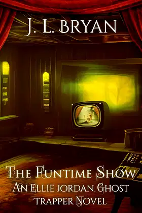 The Funtime Show (Ellie Jordan, Ghost Trapper Book 19) poster