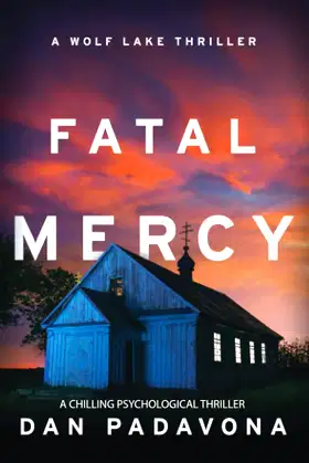 Fatal Mercy: A Chilling Psychological Thriller (Wolf Lake Thriller) poster