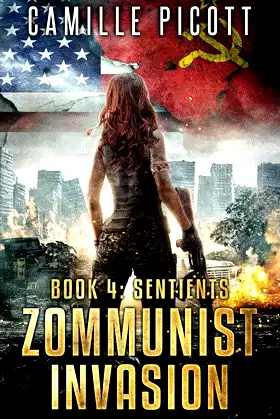 Sentients: A Cold War Post-Apocalyptic Zombie Thriller (Zommunist Invasion) poster