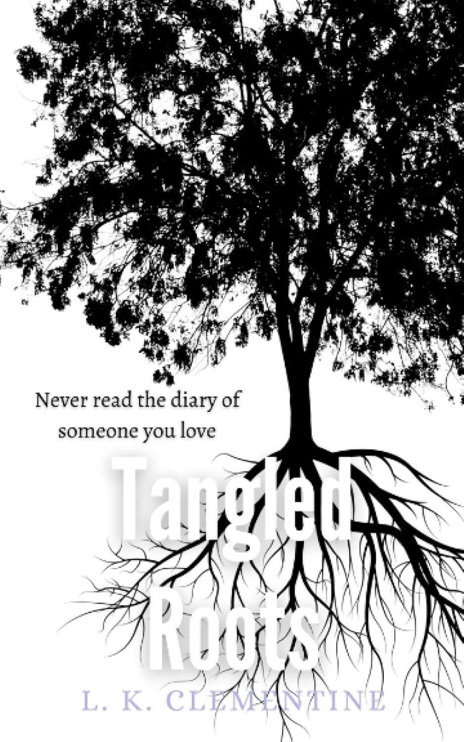 Tangled Roots: If you love someone - never read their diary poster