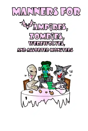 Manners for Vampires, Werewolves, Zombies and other assorted Monsters poster