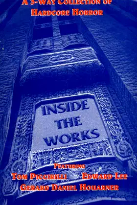 Inside the Works: A 3-Way Collection of Hardcore Horror poster