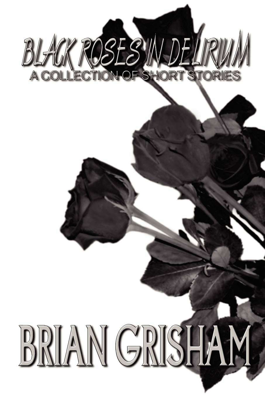 Black Roses In Delirium: A Collection of Short Stories poster