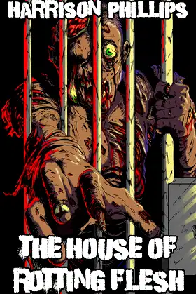 The House Of Rotting Flesh: A Zombie Splatter Novella poster