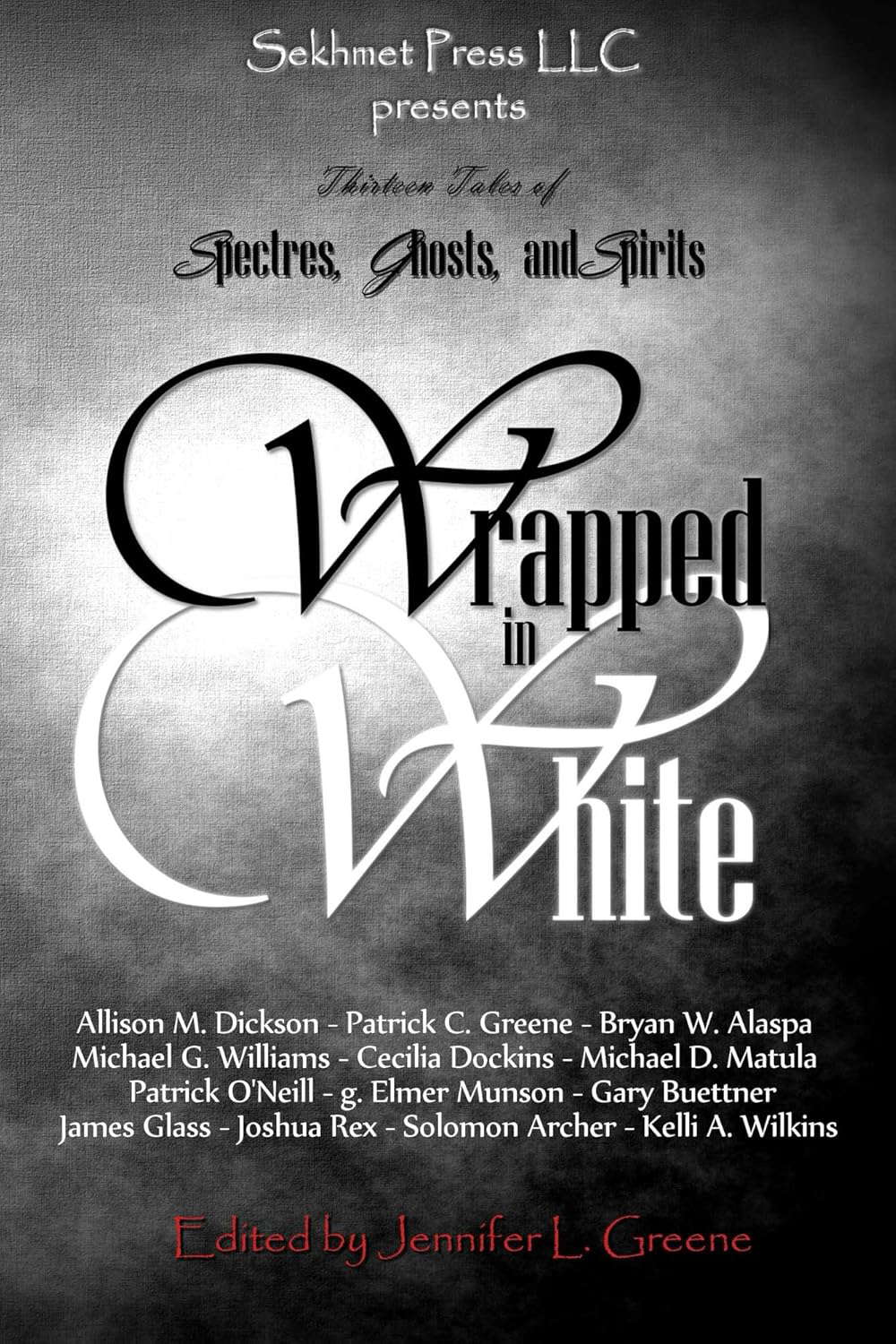 Wrapped In White: Thirteen Tales of Spectres, Ghosts, and Spirits poster