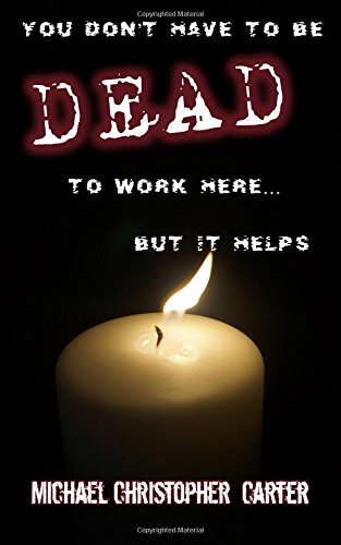You don't have to be dead to work here...but it helps. poster