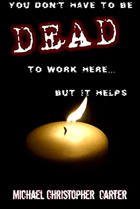 You don't have to be dead to work here...but it helps. poster