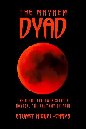 The Mayhem Dyad: The Night the Owls Slept & Norton: the Anatomy of Pain poster