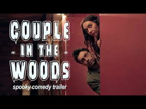 Couple in the Woods (2024) - Spooky Comedy Trailer poster