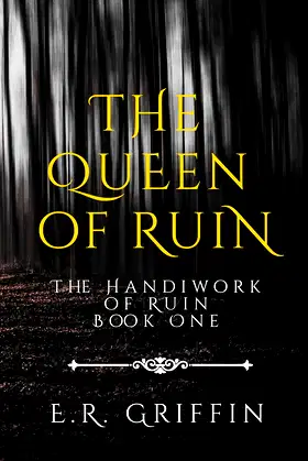 The Queen of Ruin (The Handiwork of Ruin Book 1) poster