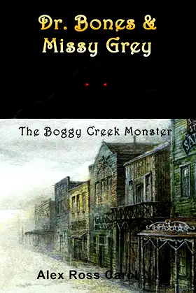 Dr. Bones & Missy Grey: The Boggy Creek Monster - I poster