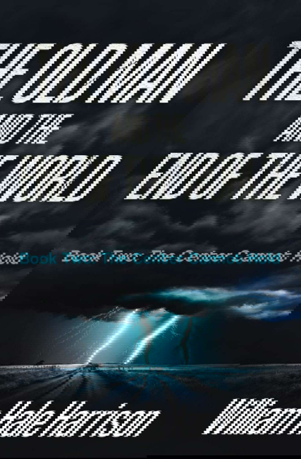The Old Man and the End of the World, Book Two: The Center Cannot Hold poster