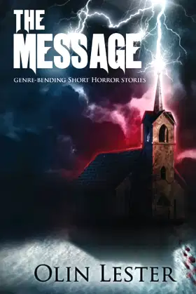 The Message: Genre-Bending Short Horror Stories poster