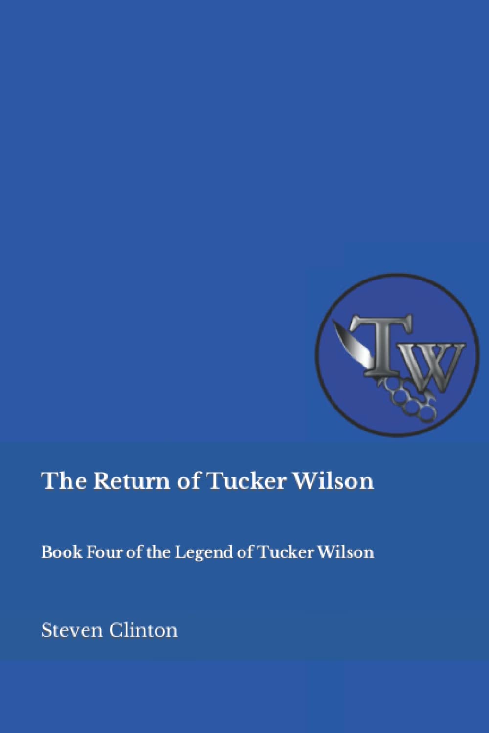 The Return of Tucker Wilson: Book Four of the Legend of Tucker Wilson poster