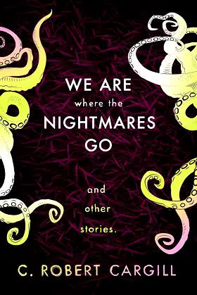 We Are Where The Nightmares Go and Other Stories poster