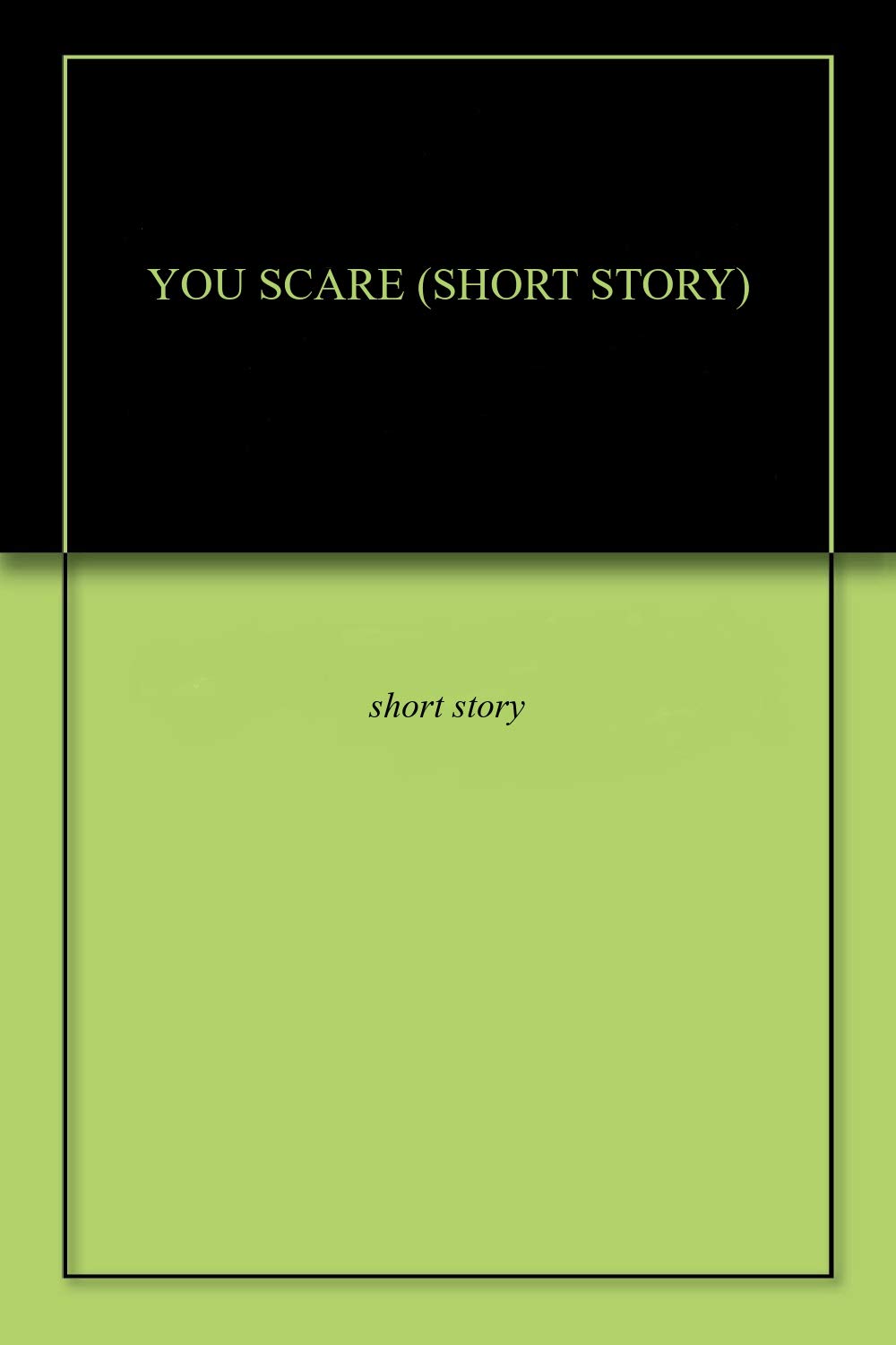 YOU SCARE (SHORT STORY) poster