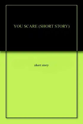 YOU SCARE (SHORT STORY) poster