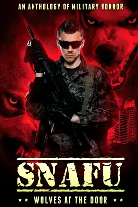 SNAFU: Wolves at the Door: An Anthology of Military Horror poster