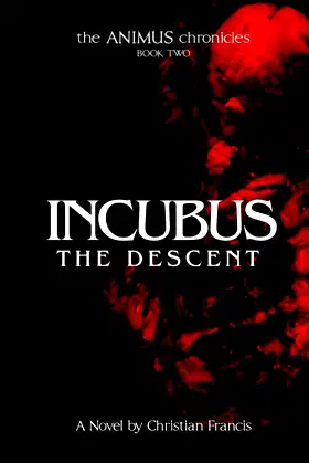 Incubus: The Descent (The Animus Chronicles) poster