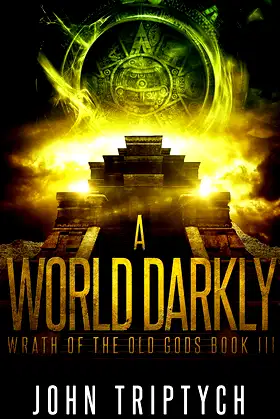 A World Darkly (Wrath of the Old Gods Book 3) poster